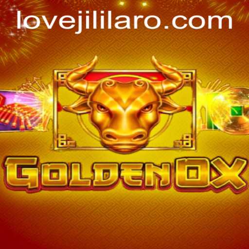 GoldenOx Game and the LOVE JILI Phenomenon